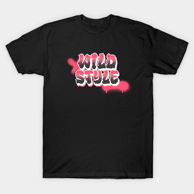 Wild Style T-Shirt by Dankest Merch